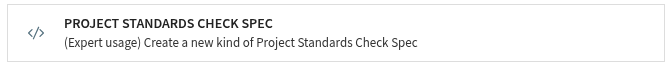 Figure 1: New Project Standards Check Spec component.